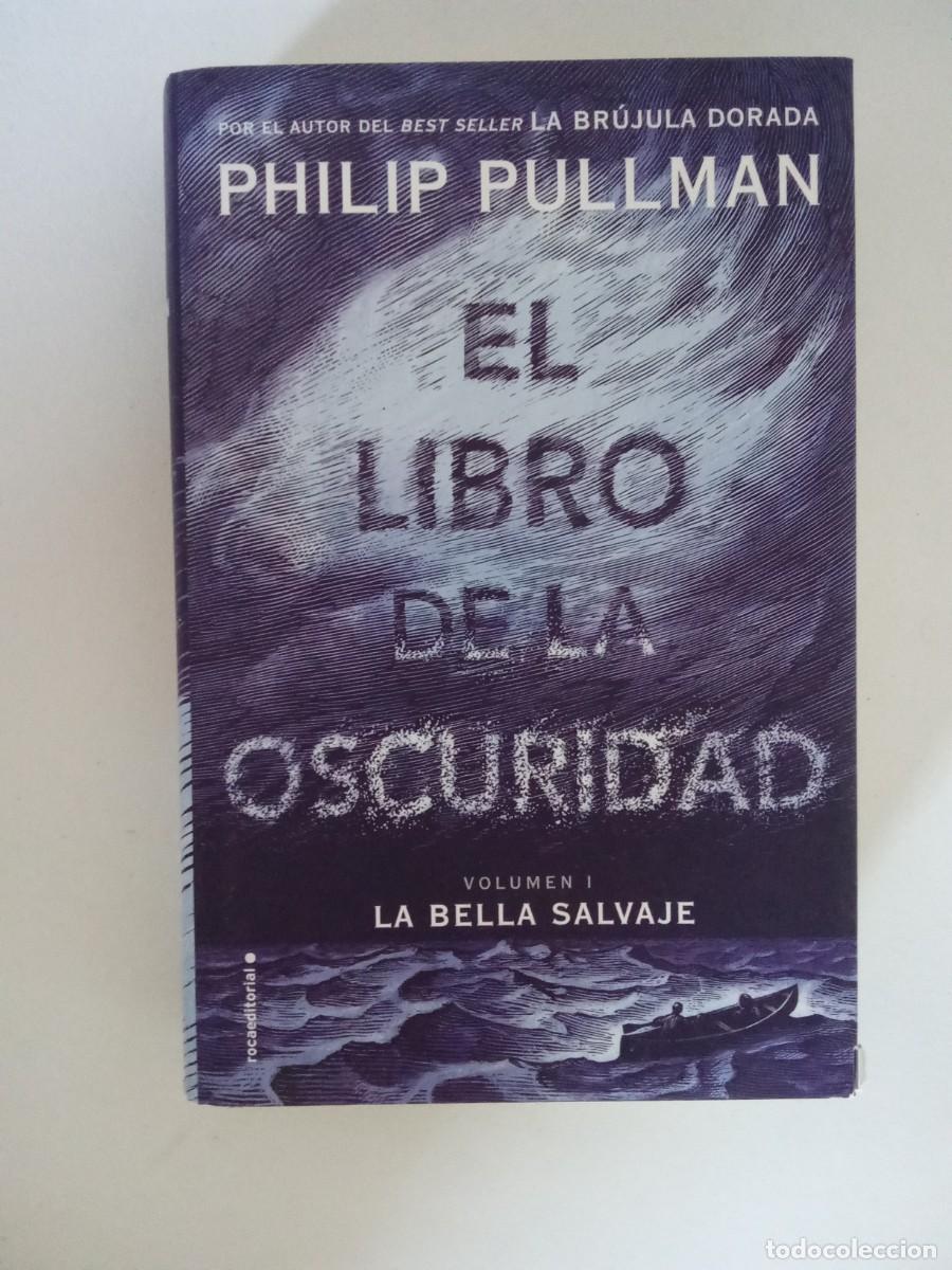 Libros de segunda mano: Philip Pullman. El libro de la oscuridad. Volumen I. La bella salvaje