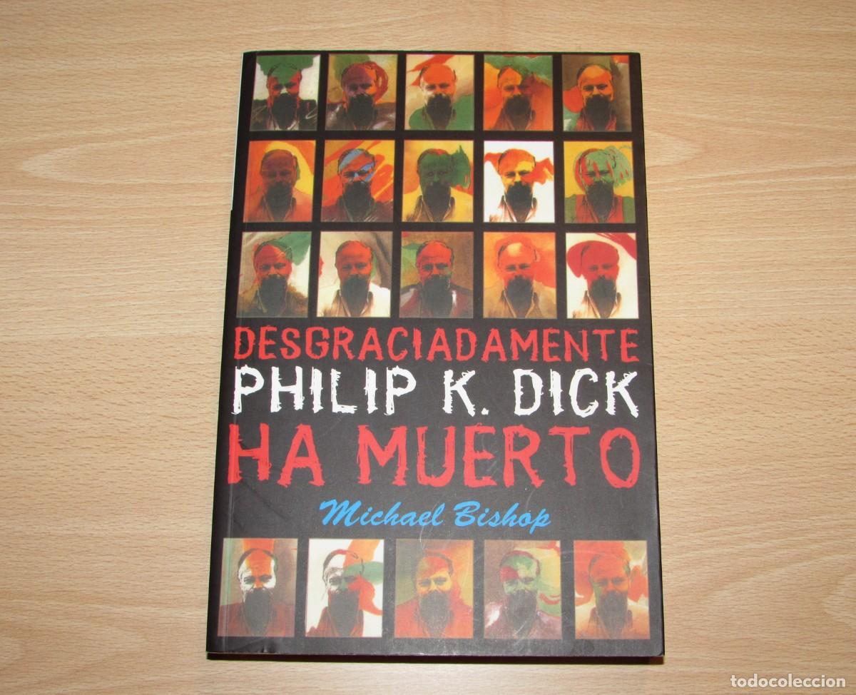 Libros de segunda mano: Desgraciadamente Philip K. Dick ha muerto Michael Bishop La factor&iacute;a de ideas 2009