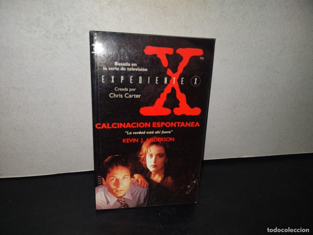 Libros de segunda mano: 214- EXPEDIENTE X. CALCINACI&Oacute;N ESPONT&Aacute;NEA - KEVIN J. ANDERSON. PLAZA & JAN&Eacute;S, PRIMERA EDICI&Oacute;N 1996