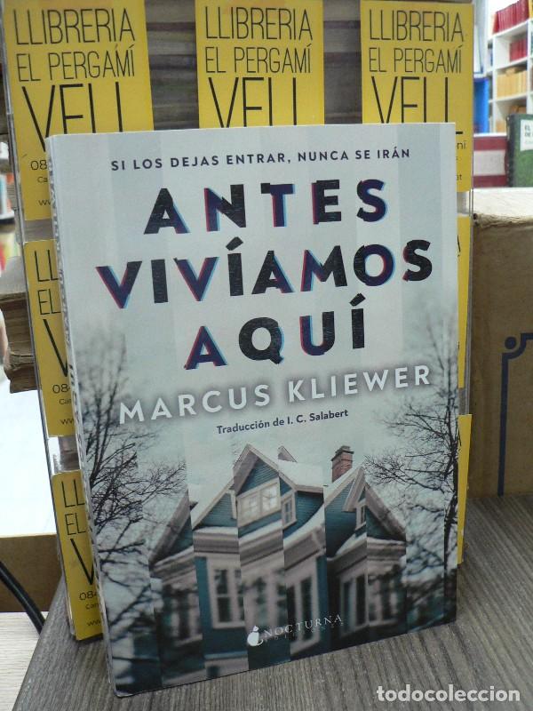 Libros de segunda mano: Antes viv&iacute;amos aqu&iacute;: Marcus Kliewer - Nocturna Ediciones - Noches Negras, 41