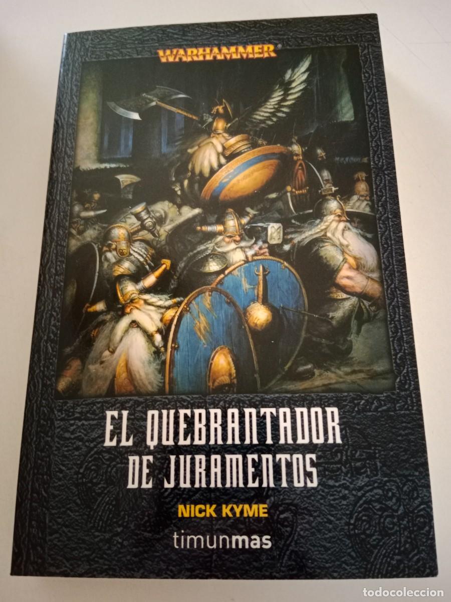 Libros de segunda mano: WARHAMMER. EL QUEBRANTADOR DE JURAMENTOS. NICK KYME. TIMUN MAS