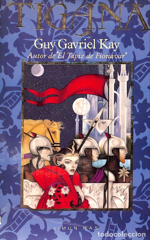 Libros de segunda mano: TIGANA - Guy Gavriel Kay - Timunmas - Fantas&iacute;a &Eacute;pica - Barcelona 1992 - Trad. T. Lozoya -