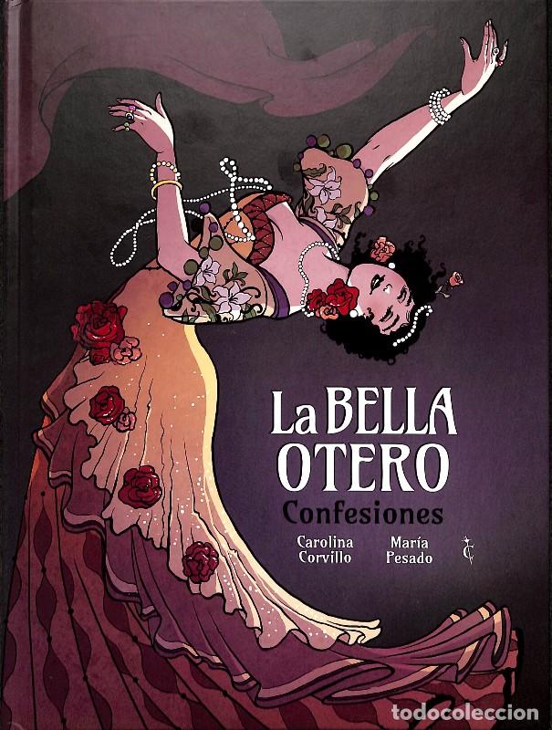 Libros de segunda mano: Bella Otero: Confesiones - Corvillo, Carolina - Pesado, Maria - Cascaborra Ediciones