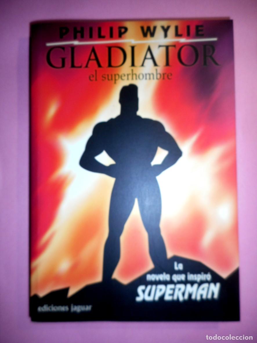 Libros de segunda mano: GLADIATOR EL SUPERHOMBRE (JAGUAR-2008) PHILIP WYLIE