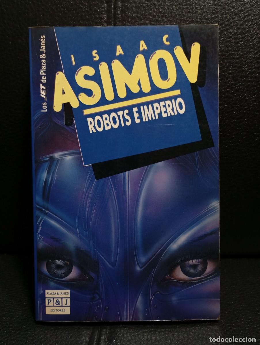 Libros de segunda mano: ROBOTS E IMPERIO - LIBRO - TAPA BLANDA - ISAAC ASIMOV - PLAZA & JANES - 1991