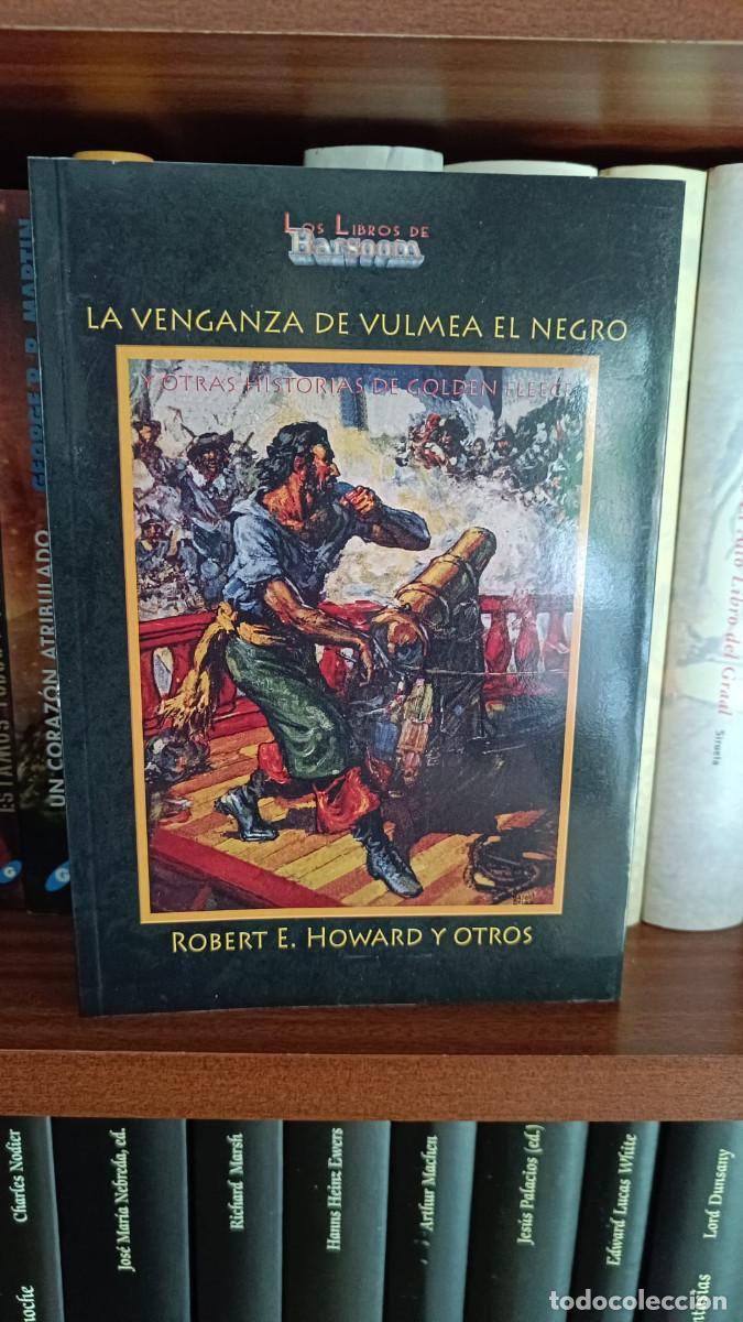 Libros de segunda mano: La venganza de Vulmea el Negro y otras historias de Golden Fleece &ndash; R.E. Howard &ndash; Barsom