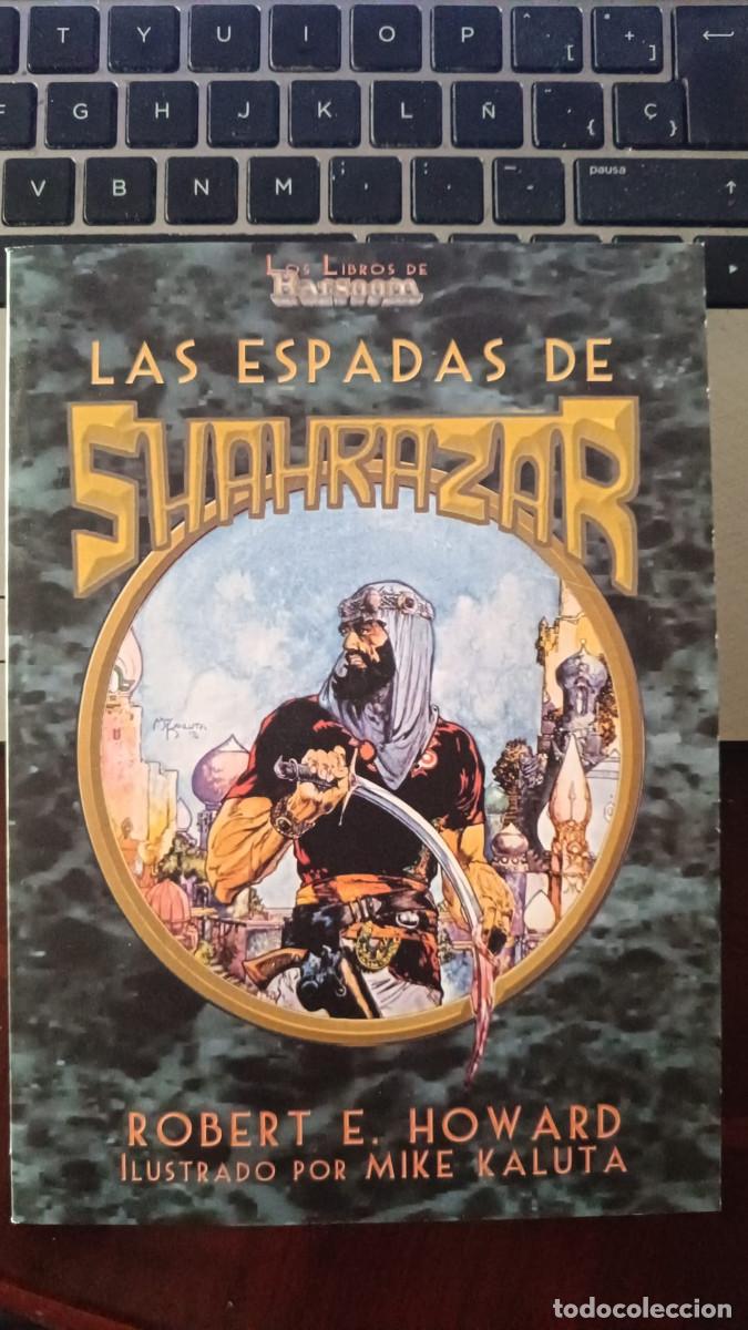 Libros de segunda mano: Las espadas de Shahrazar &ndash; Robert E. Howard &ndash; El Borak &ndash; Barsoom / Aventura n&ordm; 1
