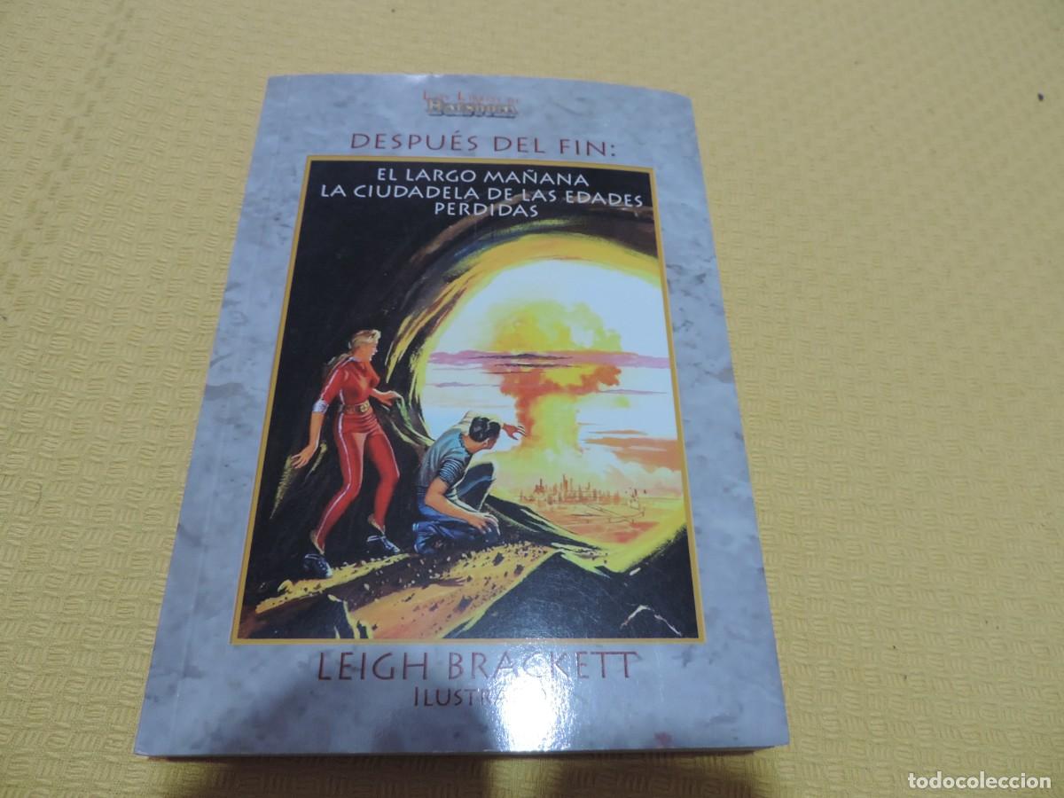 Libros de segunda mano: Despu&eacute;s del Fin: largo ma&ntilde;ana. Ciudadela edades perdidas (Leigh Brackett) - Hermandad Enmascarado
