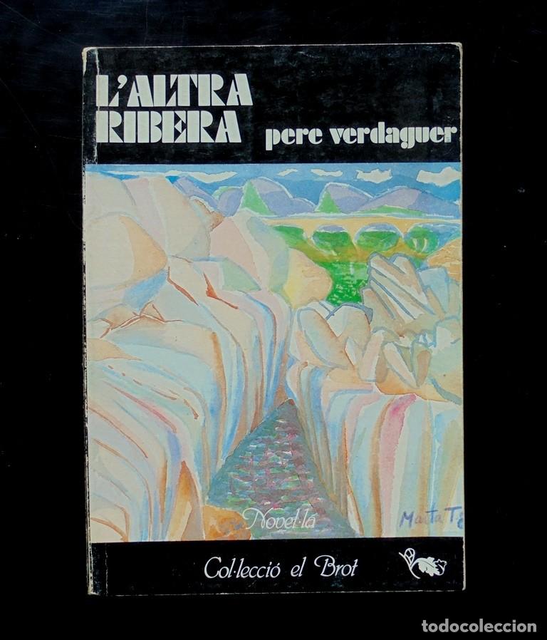Libros de segunda mano: L&rsquo;altra ribera Pere Verdaguer 1983 1a ed. P&ograve;rtic. Una dedicat&ograve;ria aut&ograve;grafa