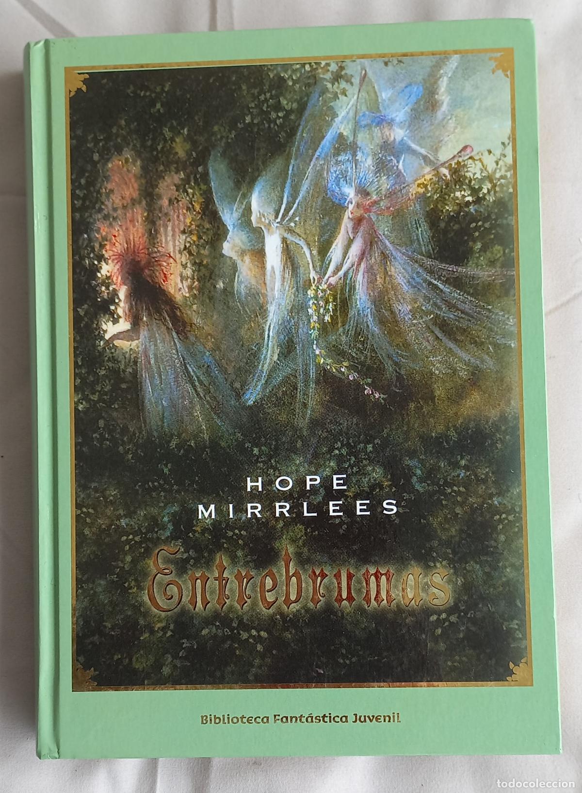 Libros de segunda mano: HOPE MIRRLEES. ENTREBRUMAS, PLANETA BIBLIOTECA FANTASTICA JUVENIL. 2007.