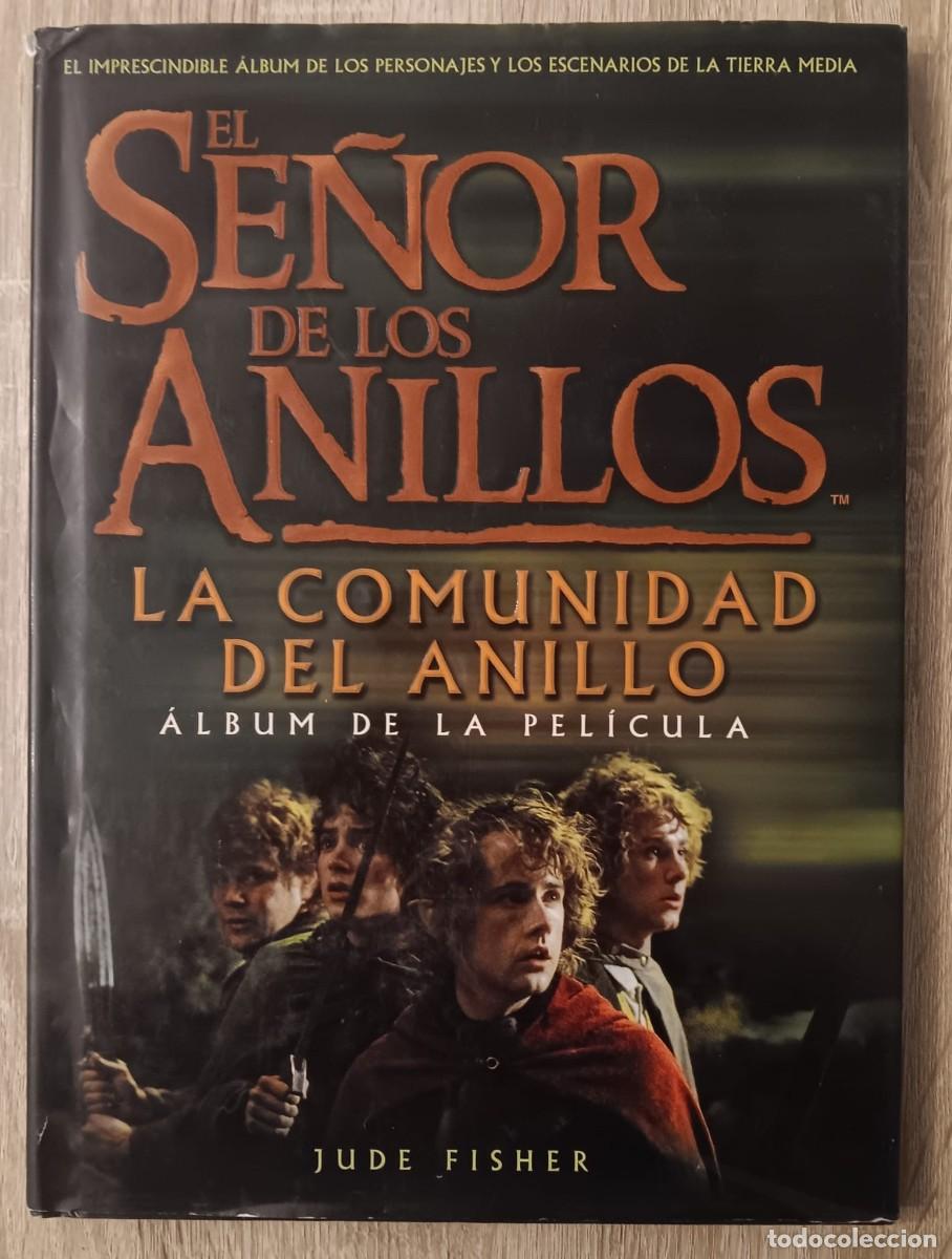 Libros de segunda mano: LIBRO EL SE&Ntilde;OR DE LOS ANILLOS LA COMUNIDAD DEL ANILLO EL ALBUM DE LA PELICULA JUDE FISHER 2001