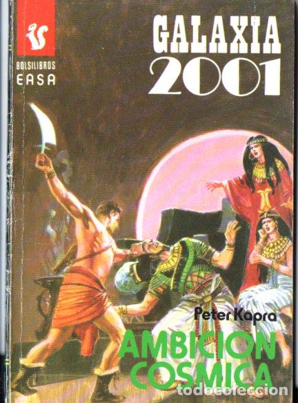 Libros de segunda mano: PETER KAPRA : AMBICI&Oacute;N C&Oacute;SMICA (GALAXIA 2001 N&ordm; 222 - EASA, 1981)