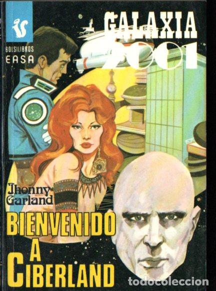 Libros de segunda mano: JOHNNY GARLAND : BIENVENIDO A CIBERLAND (GALAXIA 2001 N&ordm; 182 - EASA, 1980)