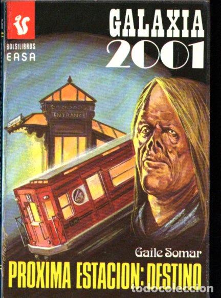 Libros de segunda mano: GAILE SOMAR : PR&Oacute;XIMA ESTACI&Oacute;N DESTINO (GALAXIA 2001 N&ordm; 136 - EASA, 1978)