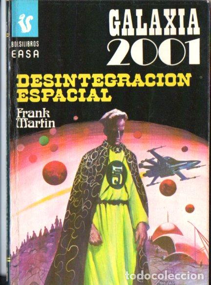 Libros de segunda mano: FRANK MARTIN : DESINTEGRACI&Oacute;N ESPACILA (GALAXIA 2001 N&ordm; 105 - EASA, 1978)