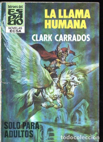 Libros de segunda mano: HEROES ESPACIO ECSA N&ordm; 8 : CLARK CARRADOS - LA LLAMA HUMANA (1980)
