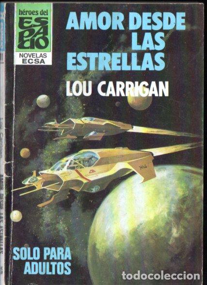 Libros de segunda mano: HEROES ESPACIO ECSA N&ordm; 11 : LOU CARRIGAN - AMOR DESDE LAS ESTRELLAS (1980)