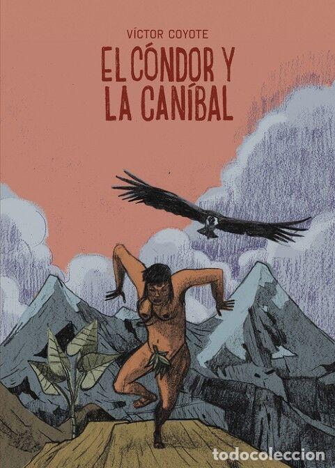 Libros de segunda mano: EL C&Oacute;NDOR y la CAN&Iacute;BAL - COYOTE, V&Iacute;CTOR - ASTIBERRI EDICIONES - 2024