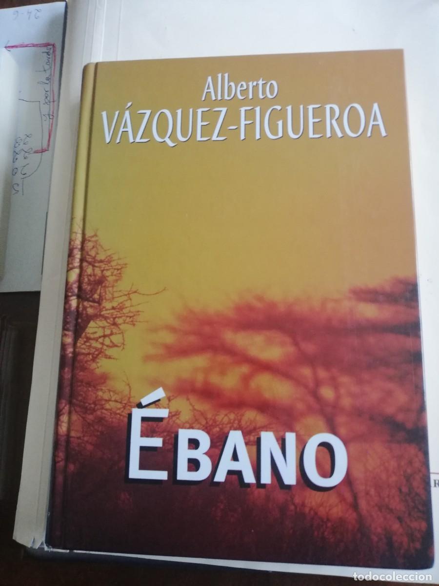 Libros de segunda mano: EBANO de Alberto Vazquez Figueroa (Pasta dura)