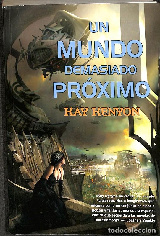 Libros de segunda mano: Un mundo demasiado pr&oacute;ximo - Kay Keynon - La Factor&iacute;a de Ideas - Solaris Ficci&oacute;n