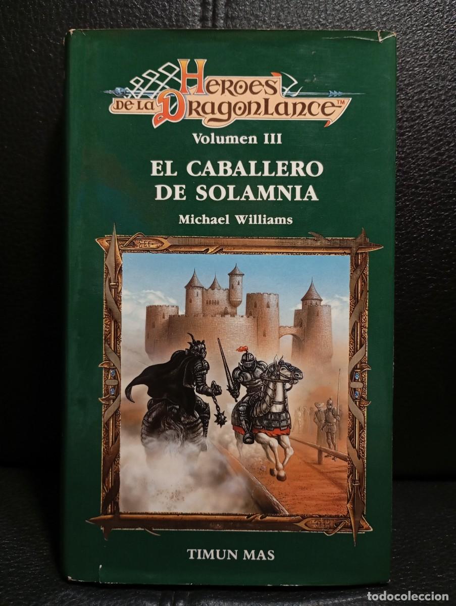 Libros de segunda mano: HEROES DE LA DRAGONLANCE - EL CABALLERO DE SOLAMNIA - LIBRO - MICHAEL WILLIAMS - TIMUN MAS - 1989