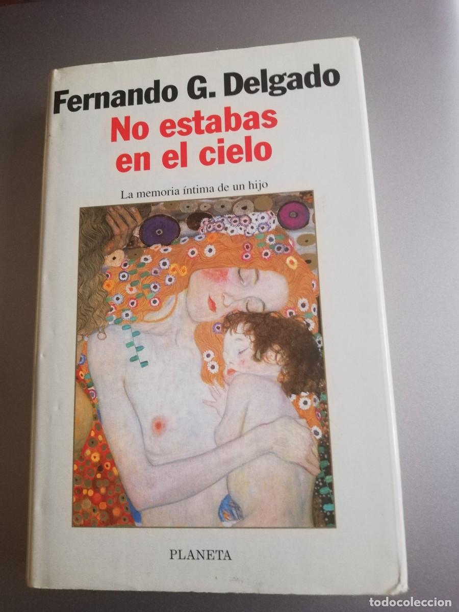 Libros de segunda mano: NO ESTABAS EN EL CIELO de Fernando Garc&iacute;a Delgado (Tapa dura)