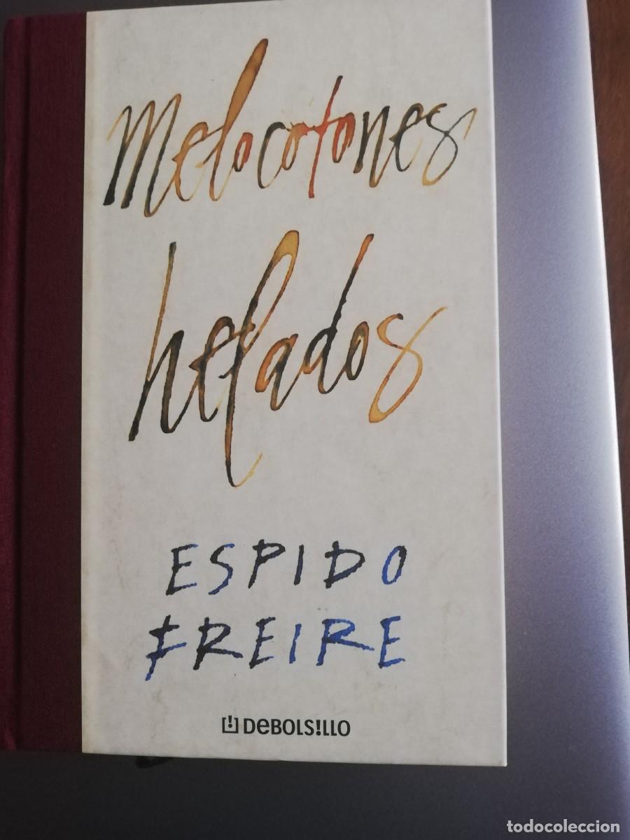 Libros de segunda mano: MELOCOTONES HELADOS de Espido Freire (Tapa dura)