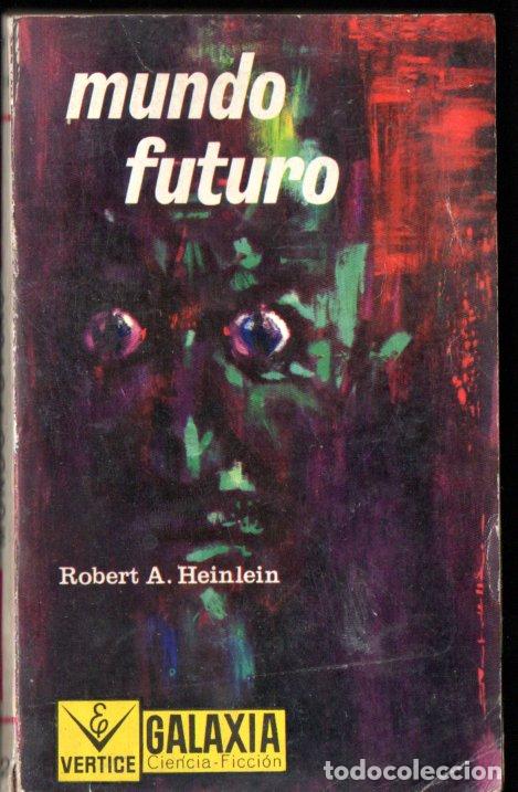 Libros de segunda mano: ROBERT HEINLEIN : MUNDO FUTURO (GALAXIA VERTICE, 1964)