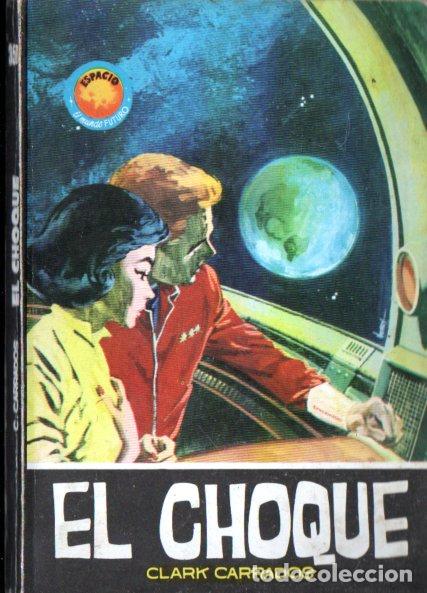 Libros de segunda mano: CLARK CARRADOS : EL CHOQUE (TORAY ESPACIO MUNDO FUTURO N&ordm; 350, 1965)