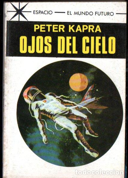 Libros de segunda mano: PETER KAPRA : OJOS DEL CIELO (TORAY ESPACIO MUNDO FUTURO N&ordm; 476, 1970)