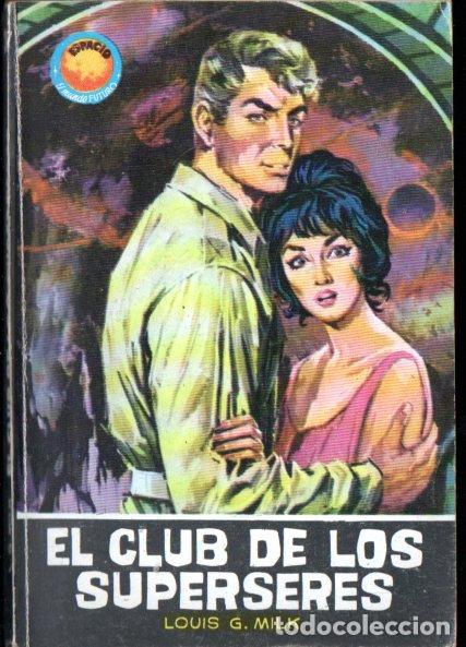 Libros de segunda mano: LOUIS MILK : EL CLUB DE LOS SUPERSERES (TORAY ESPACIO MUNDO FUTURO N&ordm; 347, 1965)