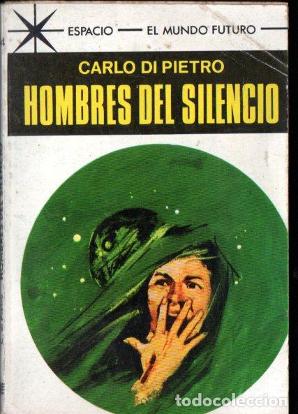 Libros de segunda mano: CARLO DI PIETRO : HOMBRES DEL SILENCIO (TORAY ESPACIO MUNDO FUTURO N&ordm; 454, 1969)