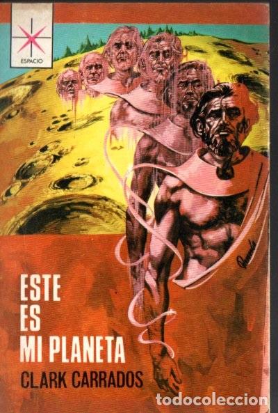 Libros de segunda mano: CLARK CARRADOS : ESTE ES MI PLANETA (TORAY ESPACIO N&ordm; 488, 1970)