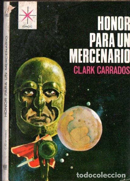 Libros de segunda mano: CLARK CARRADOS : HONOR PARA UN MERCENARIO (TORAY ESPACIO N&ordm; 483, 1970)