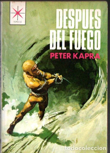 Gebrauchte B&uuml;cher: PETER KAPRA : DESPUES DEL FUEGO (TORAY ESPACIO N&ordm; 482, 1970)