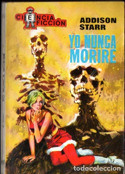Libros de segunda mano: ADDISON STARR : YO NUNCA MORIR&Eacute; (TORAY CIENCIA FICCI&Oacute;N N&ordm; 52, 1969)