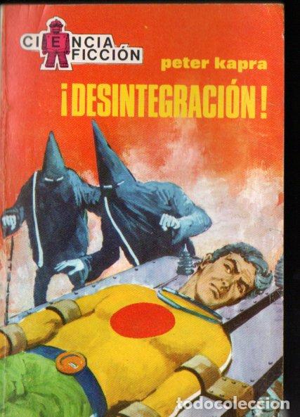 Libros de segunda mano: PETER KAPRA : DESINTEGRACION (TORAY CIENCIA FICCI&Oacute;N N&ordm; 18, 1968)