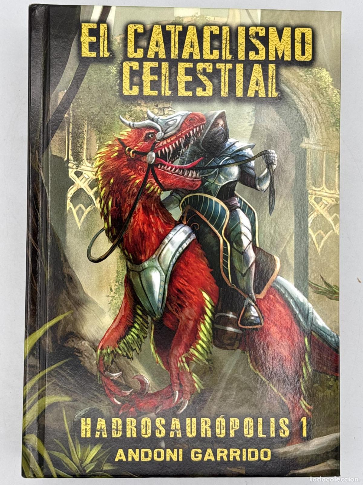 Libros de segunda mano: Hadrosaur&oacute;polis 1: El Cataclismo Celestial. Libro 1 de 3: Hadrosaur&oacute;polis (Trilog&iacute;a) - ; Andoni Garr