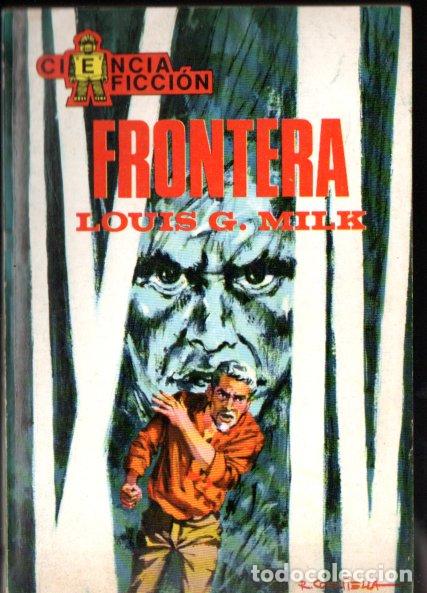 Libros de segunda mano: LOUIS MILK : FRONTERA (TORAY CIENCIA FICCI&Oacute;N N&ordm; 27, 1968)