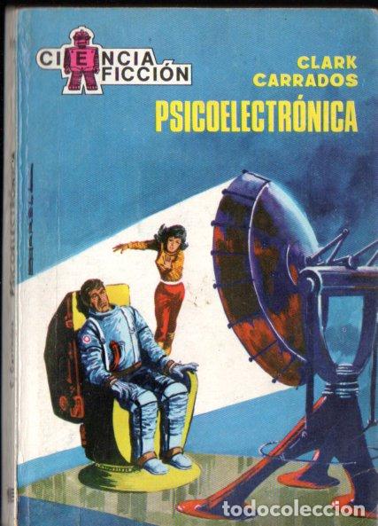 Libros de segunda mano: CLARK CARRADOS : PSICOELECTR&Oacute;NICA (TORAY CIENCIA FICCI&Oacute;N N&ordm;16, 1968)