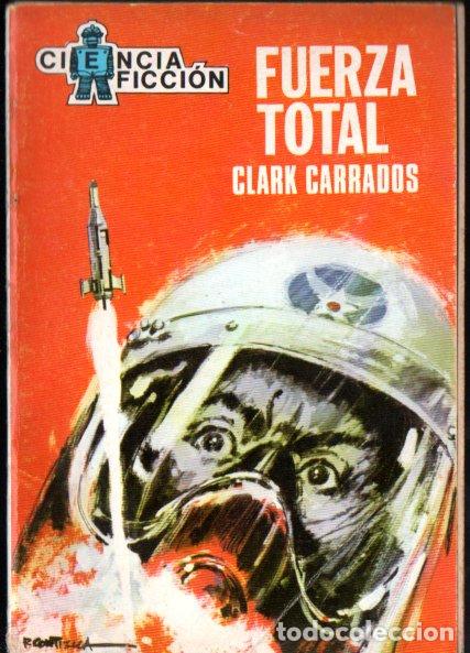 Libros de segunda mano: CLARK CARRADOS : FUERZA TOTAL (TORAY CIENCIA FICCI&Oacute;N N&ordm;51, 1969)
