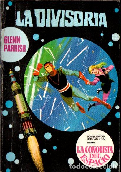 Libros de segunda mano: GELNN PARRISH : LA DIVISORIA (BRUGUERA CONQUISTA DEL ESPACIO N&ordm; 72, 1971)