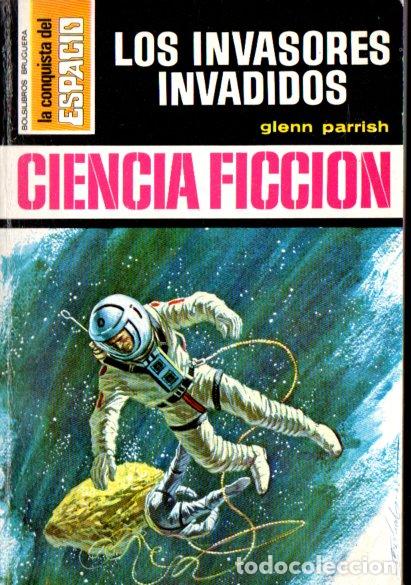 Libros de segunda mano: GELNN PARRISH : LOS INVASORES INVADIDOS (BRUGUERA CONQUISTA DEL ESPACIO N&ordm; 112, 1972)
