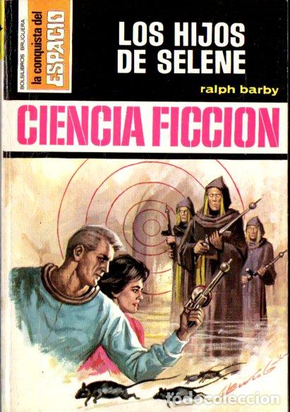 Libros de segunda mano: RALPH BARBY : LOS HIJOS DE SELENE (BRUGUERA CONQUISTA DEL ESPACIO N&ordm; 125, 1973)