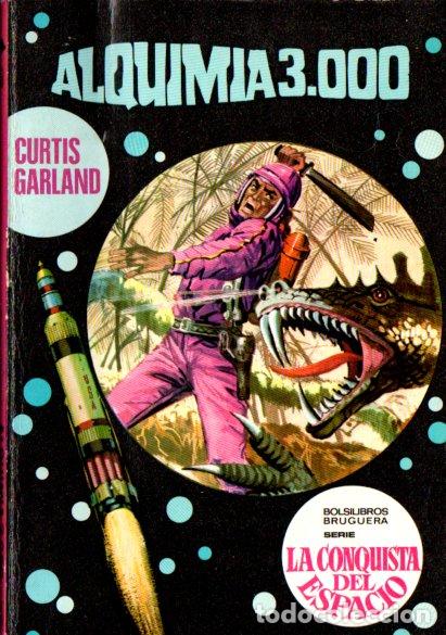 Libros de segunda mano: CURTIS GARLAND : ALQUIMIA 3.000 (BRUGUERA CONQUISTA DEL ESPACIO N&ordm; 56, 1971)
