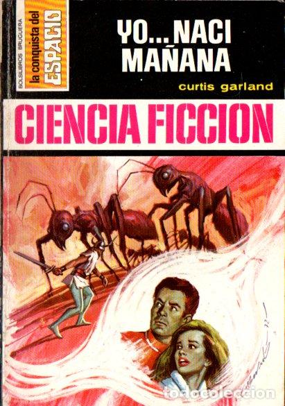 Libros de segunda mano: CURTIS GARLAND : YO NACI MA&Ntilde;ANA (BRUGUERA CONQUISTA DEL ESPACIO N&ordm; 96, 1972)