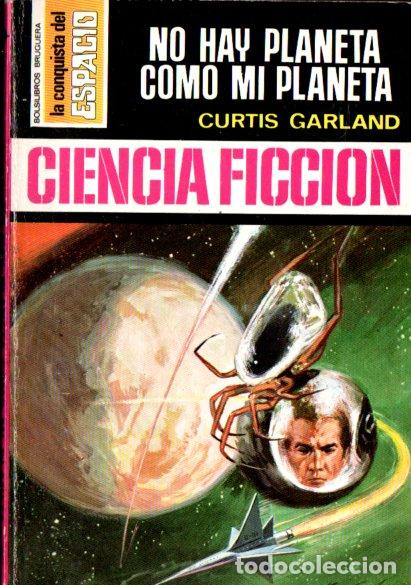 Libros de segunda mano: CURTIS GARLAND : NO HAY PLANETA COMO MI PLANETA (BRUGUERA CONQUISTA DEL ESPACIO N&ordm; 111, 1972)