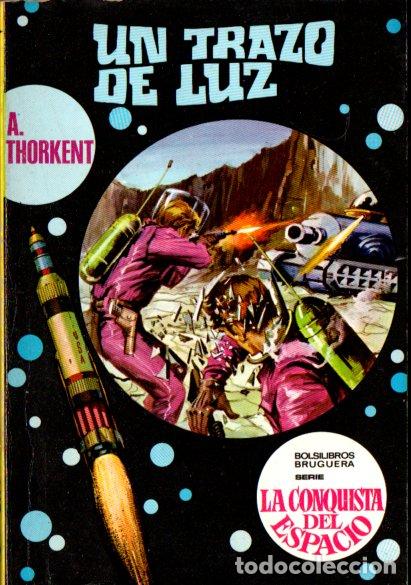 Libros de segunda mano: THORKENT : UN TRAZO DELUZ (BRUGUERA CONQUISTA DEL ESPACIO N&ordm; 67, 1971)