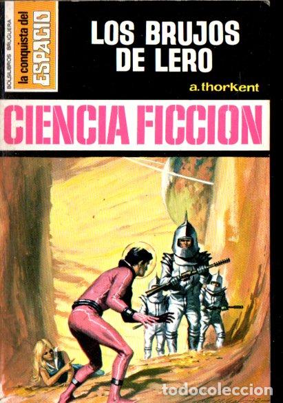 Libros de segunda mano: THORKENT : LOS BRUJOS DE LERO (BRUGUERA CONQUISTA DEL ESPACIO N&ordm; 98, 1972)