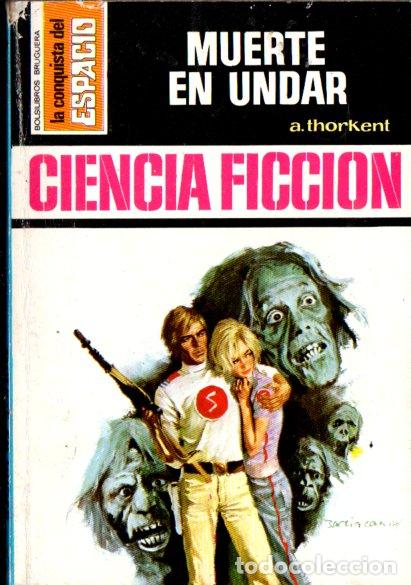 Libros de segunda mano: THORKENT : MUERTE EN UNDAR (BRUGUERA CONQUISTA DEL ESPACIO N&ordm; 106, 1972)
